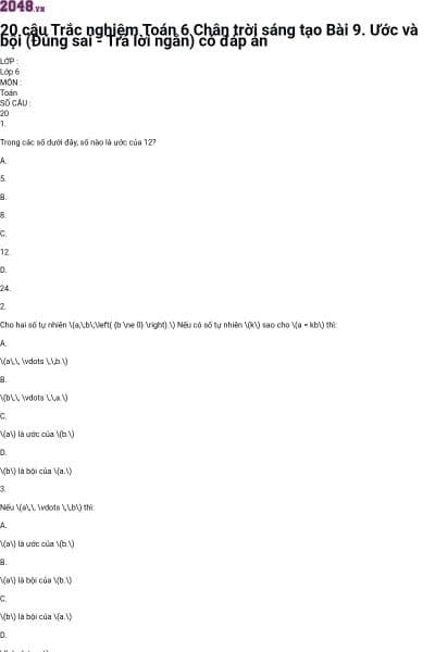 20 câu Trắc nghiệm Toán 6 Chân trời sáng tạo Bài 9. Ước và bội (Đúng sai - Trả lời ngắn) có đáp án