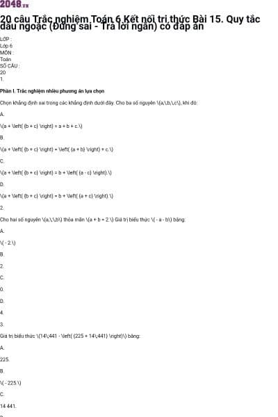 20 câu Trắc nghiệm Toán 6 Kết nối tri thức Bài 15. Quy tắc dấu ngoặc (Đúng sai - Trả lời ngắn) có đáp án