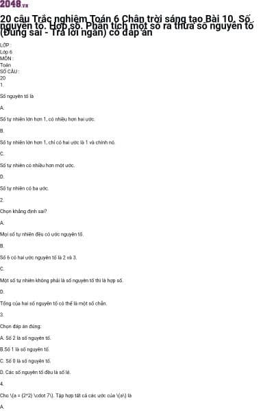20 câu Trắc nghiệm Toán 6 Chân trời sáng tạo Bài 10. Số nguyên tố. Hợp số. Phân tích một số ra thừa số nguyên tố (Đúng sai - Trả lời ngắn) có đáp án