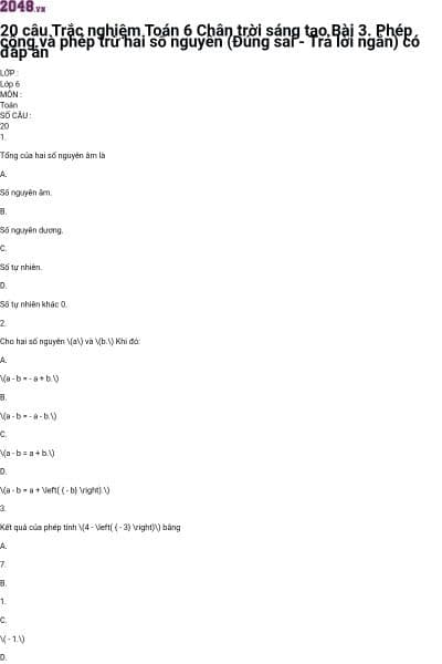 20 câu Trắc nghiệm Toán 6 Chân trời sáng tạo Bài 3. Phép cộng và phép trừ hai số nguyên (Đúng sai - Trả lời ngắn) có đáp án