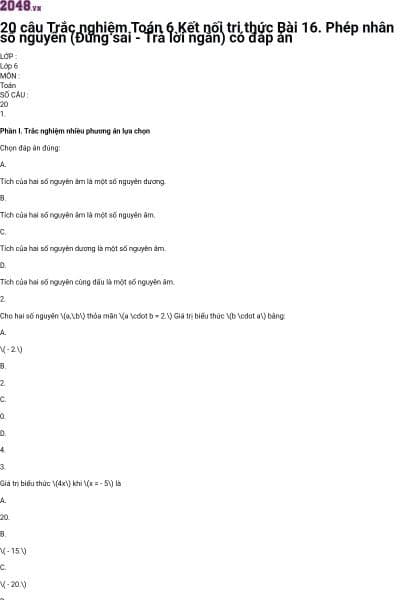 20 câu Trắc nghiệm Toán 6 Kết nối tri thức Bài 16. Phép nhân số nguyên (Đúng sai - Trả lời ngắn) có đáp án