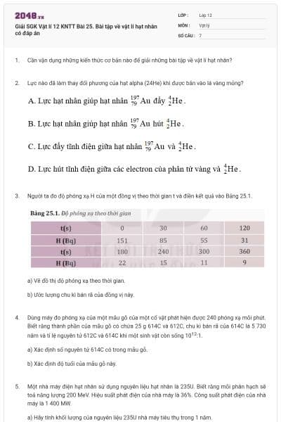 Giải SGK Vật lí 12 KNTT Bài 25. Bài tập về vật lí hạt nhân có đáp án