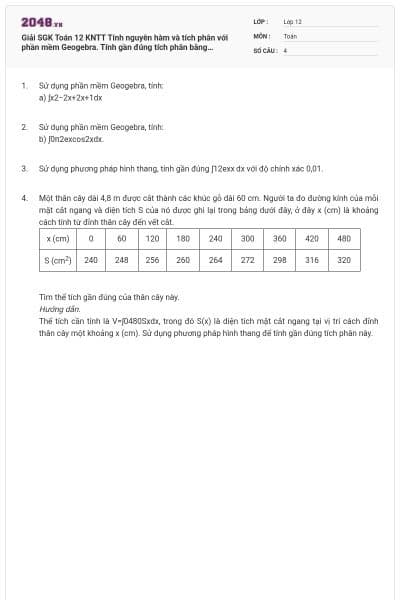 Giải SGK Toán 12 KNTT Tính nguyên hàm và tích phân với phần mềm Geogebra. Tính gần đúng tích phân bằng phương pháp hình thang có đáp án