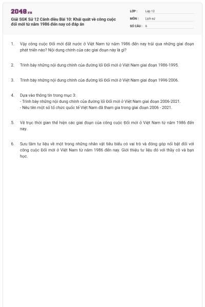 Giải SGK Sử 12 Cánh diều Bài 10: Khái quát về công cuộc đổi mới từ năm 1986 đến nay có đáp án