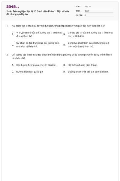 2 câu Trắc nghiệm Địa lý 10 Cánh diều Phần 1: Một số vấn đề chung có đáp án