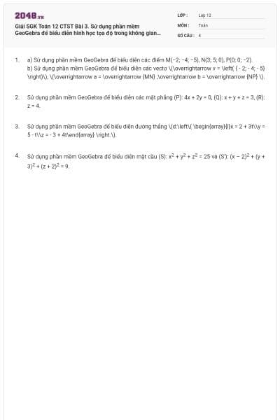 Giải SGK Toán 12 CTST Bài 3. Sử dụng phần mềm GeoGebra để biểu diễn hình học tọa độ trong không gian có đáp án