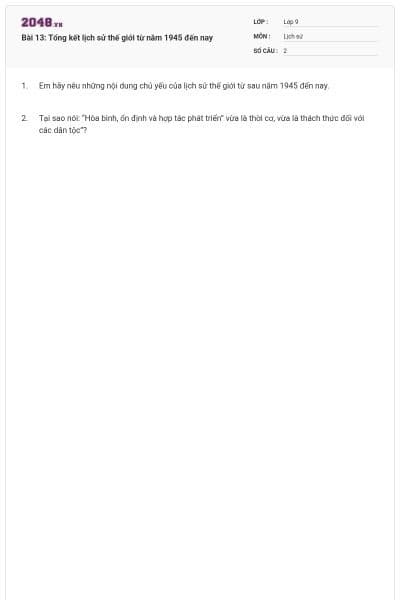 Bài 13: Tổng kết lịch sử thế giới từ năm 1945 đến nay