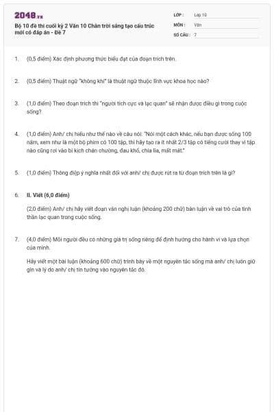 Bộ 10 đề thi cuối kỳ 2 Văn 10 Chân trời sáng tạo cấu trúc mới có đáp án - Đề 7
