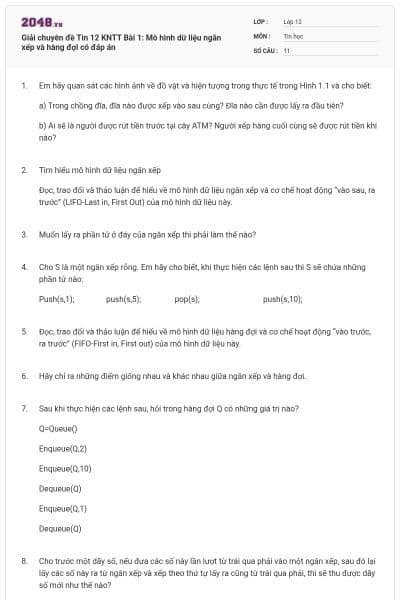 Giải chuyên đề Tin 12 KNTT Bài 1: Mô hình dữ liệu ngăn xếp và hàng đợi có đáp án