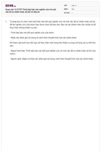 Soạn văn 12 CTST Trình bày báo cáo nghiên cứu về một vấn đề tự nhiên hoặc xã hội có đáp án