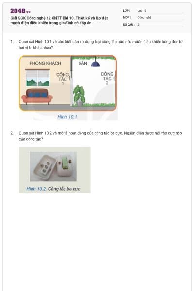 Giải SGK Công nghệ 12 KNTT Bài 10. Thiết kế và lắp đặt mạch điện điều khiển trong gia đình có đáp án