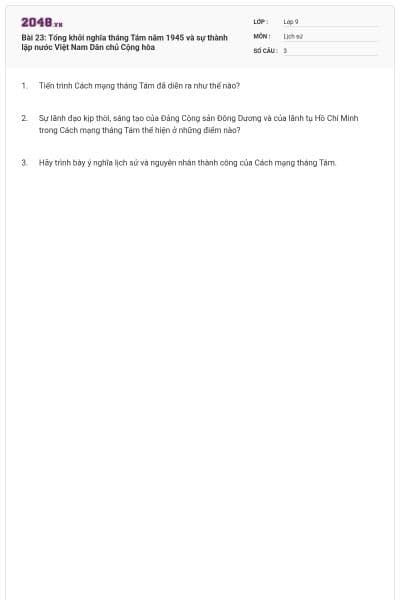 Bài 23: Tổng khởi nghĩa tháng Tám năm 1945 và sự thành lập nước Việt Nam Dân chủ Cộng hòa