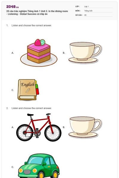 20 câu trắc nghiệm Tiếng Anh 1 Unit 2. In the dining room - Listening - Global Success có đáp án