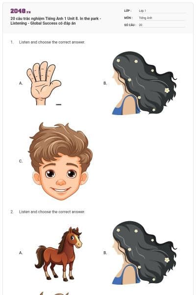 20 câu trắc nghiệm Tiếng Anh 1 Unit 8. In the park - Listening - Global Success có đáp án