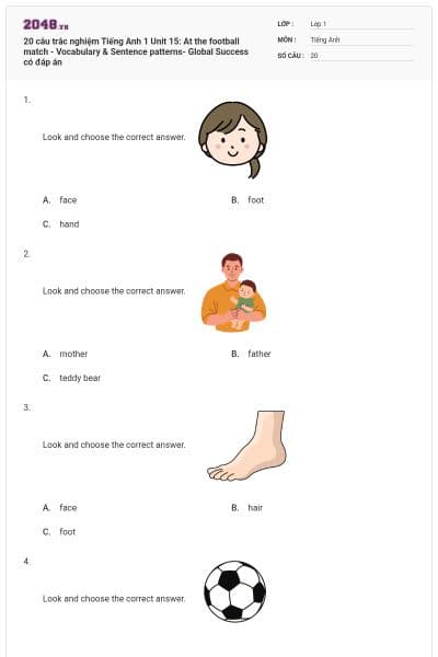 20 câu trắc nghiệm Tiếng Anh 1 Unit 15: At the football match - Vocabulary & Sentence patterns- Global Success có đáp án