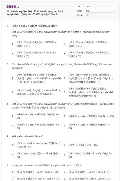 22 câu trắc nghiệm Toán 12 Chân trời sáng tạo Bài 1. Nguyên hàm (Đúng sai - Trả lời ngắn) có đáp án