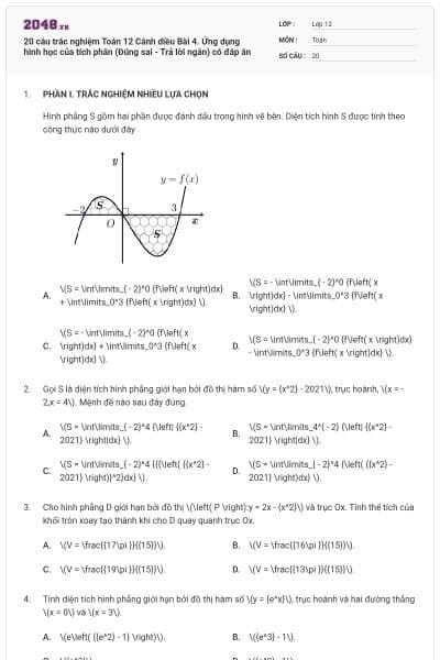 20 câu trắc nghiệm Toán 12 Cánh diều Bài 4. Ứng dụng hình học của tích phân (Đúng sai - Trả lời ngắn) có đáp án
