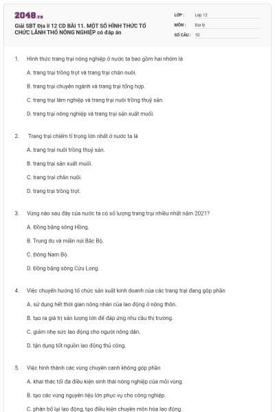 Giải SBT Địa lí 12 CD BÀI 11. MỘT SỐ HÌNH THỨC TỔ CHỨC LÃNH THỔ NÔNG NGHIỆP có đáp án