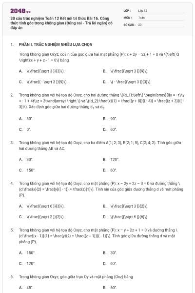 20 câu trắc nghiệm Toán 12 Kết nối tri thức Bài 16. Công thức tính góc trong không gian (Đúng sai - Trả lời ngắn) có đáp án