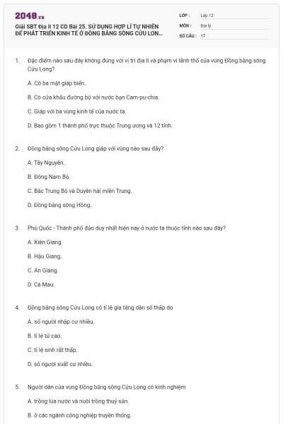 Giải SBT Địa lí 12 CD Bài 25. SỬ DỤNG HỢP LÍ TỰ NHIÊN ĐỂ PHÁT TRIỂN KINH TẾ Ở ĐỒNG BẰNG SÔNG CỬU LONG có đáp án