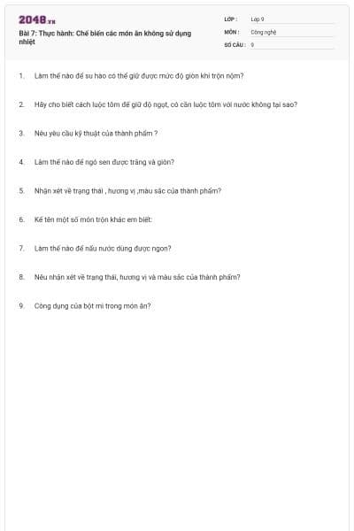 Bài 7: Thực hành: Chế biến các món ăn không sử dụng nhiệt