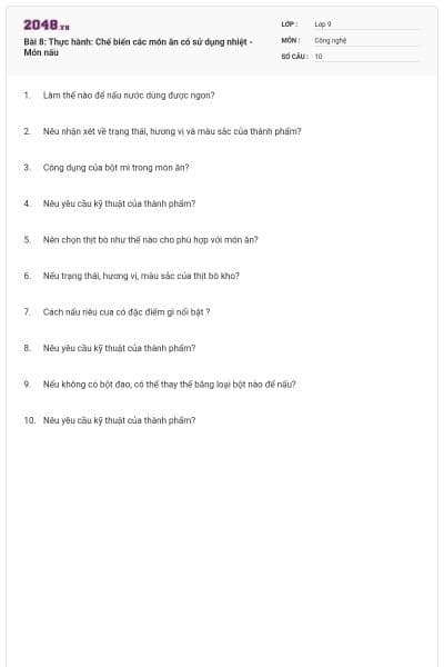 Bài 8: Thực hành: Chế biến các món ăn có sử dụng nhiệt - Món nấu