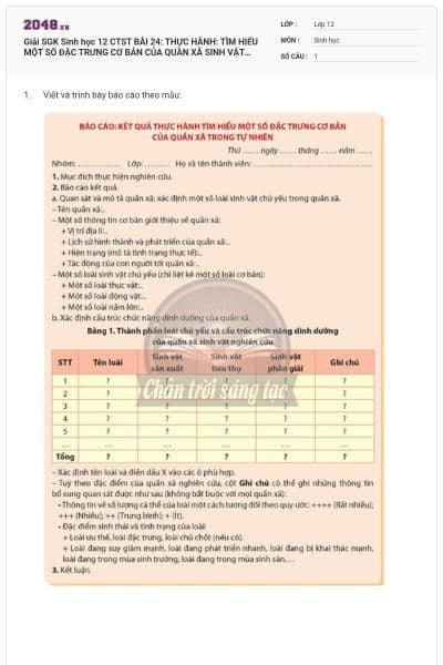 Giải SGK Sinh học 12 CTST BÀI 24: THỰC HÀNH: TÌM HIỂU MỘT SỐ ĐẶC TRƯNG CƠ BẢN  CỦA QUẦN XÃ SINH VẬT TRONG TỰ NHIÊN có đáp án