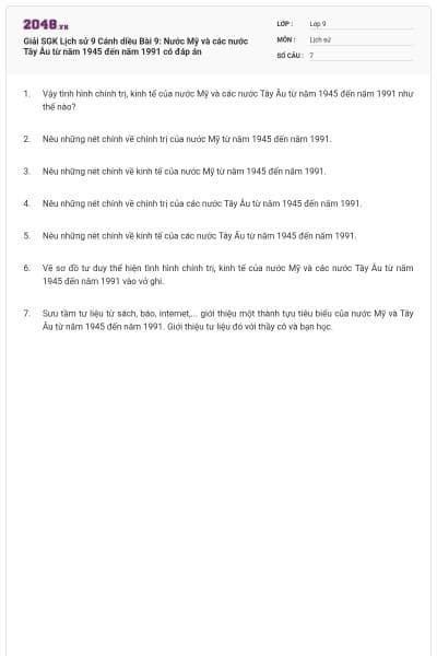 Giải SGK Lịch sử 9 Cánh diều Bài 9: Nước Mỹ và các nước Tây Âu từ năm 1945 đến năm 1991 có đáp án