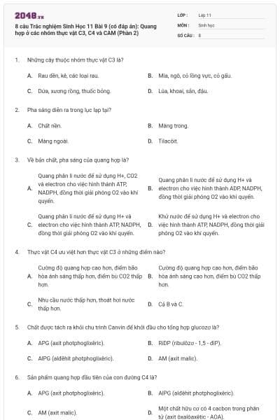 8 câu  Trắc nghiệm Sinh Học 11 Bài 9 (có đáp án): Quang hợp ở các nhóm thực vật C3, C4 và CAM (Phần 2)