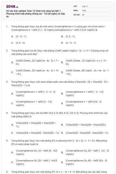 20 câu trắc nghiệm Toán 12 Chân trời sáng tạo Bài 1. Phương trình mặt phẳng (Đúng sai - Trả lời ngắn) có đáp án