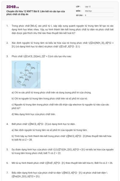 Chuyên đề Hóa 12 KNTT Bài 8: Liên kết và cấu tạo của phức chất có đáp án