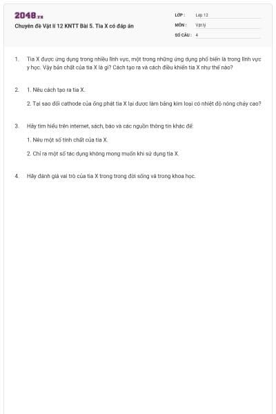 Chuyên đề Vật lí 12 KNTT Bài 5. Tia X có đáp án