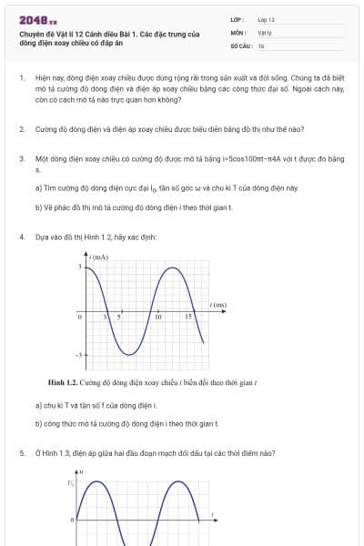 Chuyên đề Vật lí 12 Cánh diều Bài 1. Các đặc trưng của dòng điện xoay chiều có đáp án