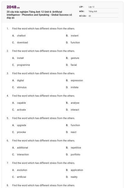 20 câu trắc nghiệm Tiếng Anh 12 Unit 6: Artificial intelligence - Phonetics and Speaking - Global Success có đáp án