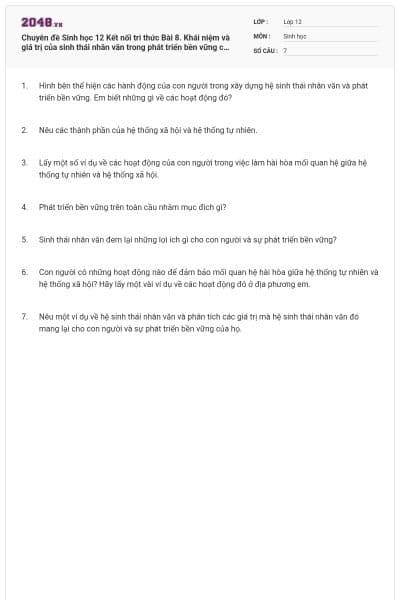 Chuyên đề Sinh học 12 Kết nối tri thức Bài 8. Khái niệm và giá trị của sinh thái nhân văn trong phát triển bền vững có đáp án