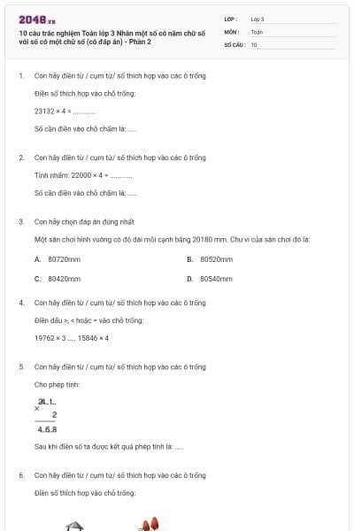 10 câu trắc nghiệm Toán lớp 3 Nhân một số có năm chữ số với số có một chữ số (có đáp án) - Phần 2