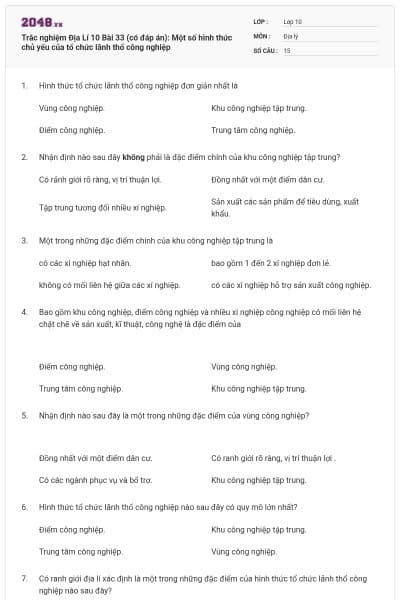 Trắc nghiệm Địa Lí 10 Bài 33 (có đáp án): Một số hình thức chủ yếu của tổ chức lãnh thổ công nghiệp