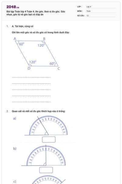 Bài tập Toán lớp 4 Tuần 4. Đo góc. Đơn vị đo góc. Góc nhọn, góc tù và góc bẹt có đáp án