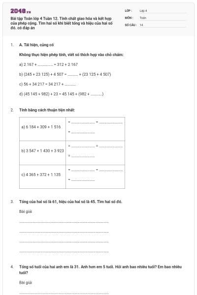 Bài tập Toán lớp 4 Tuần 12. Tính chất giao hóa và kết hợp của phép cộng. Tìm hai số khi biết tổng và hiệu của hai số đó. có đáp án