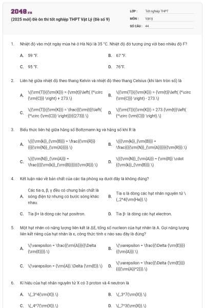 (2025 mới) Đề ôn thi tốt nghiệp THPT Vật Lý (Đề số 9)