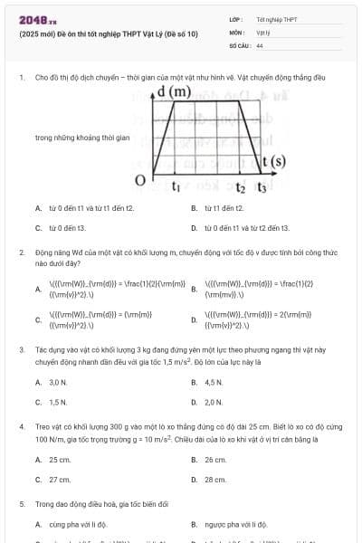 (2025 mới) Đề ôn thi tốt nghiệp THPT Vật Lý (Đề số 10)