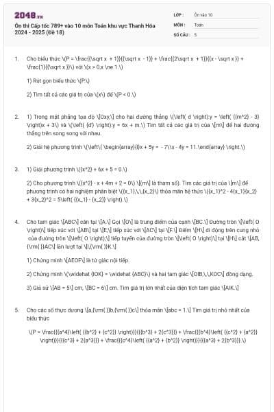 Ôn thi Cấp tốc 789+ vào 10 môn Toán khu vực Thanh Hóa 2024 - 2025 (Đề 18)