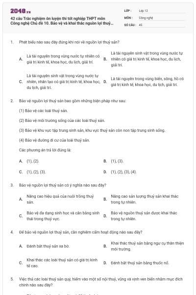 42 câu Trắc nghiệm ôn luyện thi tốt nghiệp THPT môn Công nghệ Chủ đề 10. Bảo vệ và khai thác nguồn lợi thuỷ sản có đáp án