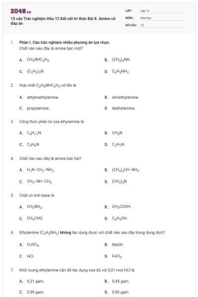 15 câu Trắc nghiệm Hóa 12 Kết nối tri thức Bài 8. Amine có đáp án