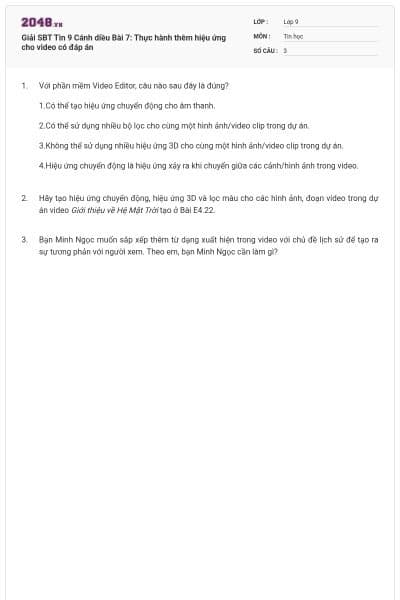 Giải SBT Tin 9 Cánh diều Bài 7: Thực hành thêm hiệu ứng cho video có đáp án