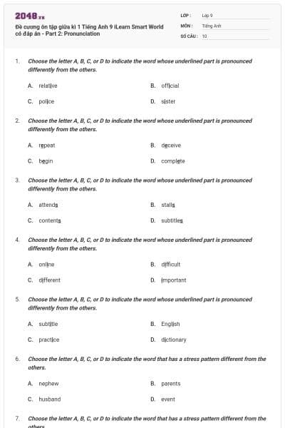Đề cương ôn tập giữa kì 1 Tiếng Anh 9 iLearn Smart World có đáp án - Part 2: Pronunciation