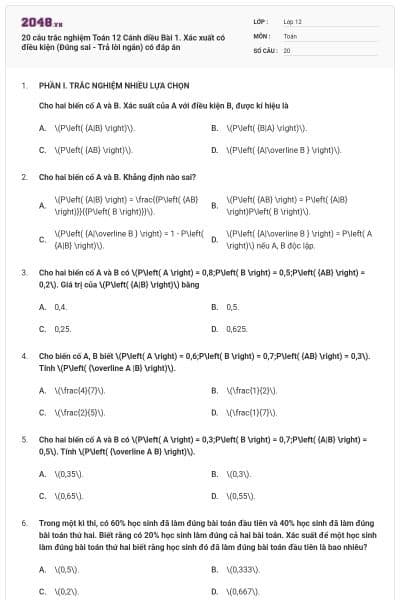 20 câu trắc nghiệm Toán 12 Cánh diều Bài 1. Xác xuất có điều kiện (Đúng sai - Trả lời ngắn) có đáp án