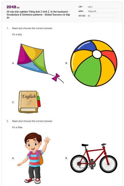 20 câu trắc nghiệm Tiếng Anh 2 Unit 2. In the backyard - Vocabulary & Sentence patterns - Global Success có đáp án