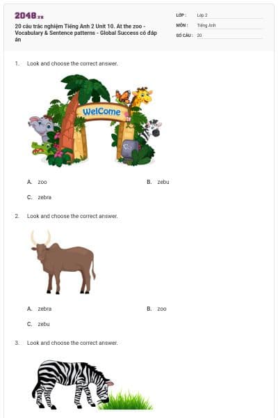 20 câu trắc nghiệm Tiếng Anh 2 Unit 10. At the zoo - Vocabulary & Sentence patterns - Global Success có đáp án