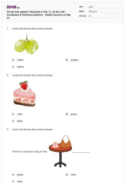 20 câu trắc nghiệm Tiếng Anh 2 Unit 12. At the café - Vocabulary & Sentence patterns - Global Success có đáp án